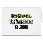 No Fear...Veterinarian Greeting Cards