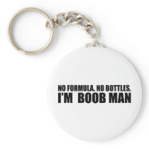 No Formula. No Bottles. I'm A Boob Man. Key Chain