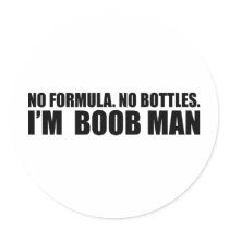 No Formula. No Bottles. I'm A Boob Man. Sticker