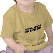 No Formula. No Bottles. I'm A Boob Man. Tee Shirts