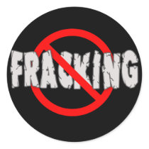 NO FRACKING! End Fracking Round Stickers