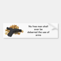 No free man shall ever be debarred the use of arms bumper stickers