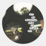 no fucking end in sight round stickers