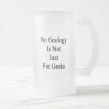 No Geology Is Not Just For Geeks Coffee Mug