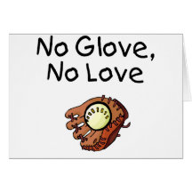 No Glove, No Love Card