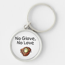 No Glove, No Love Keychain
