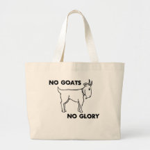 No Goats No Glory Tote Bags