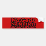 No Gods. No Mullets. Bumper Stickers