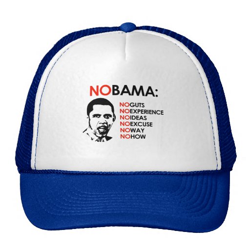 NO GUTS, NO EXPERIENCE, NO OBAMA TRUCKER HATS