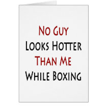 No Guy Looks Hotter Than Me While Boxing Cards