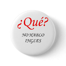 No Hablo Ingles Pinback Buttons