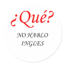 No Hablo Ingles Round Sticker