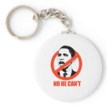 NO HE CAN'T / ANTI-OBAMA T-SHIRT KEY CHAINS