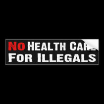 No Health Care For Illegals bumper stickers