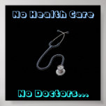 No Health Care, No Doctors... Posters