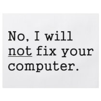 No I Will No Fix Your Computer Geek Nerd Tech Gift Flyer