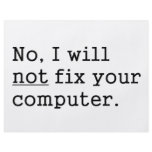 No I Will No Fix Your Computer Geek Nerd Tech Gift flyers