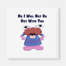 No I Will Not Go Out With You Monster Magnets