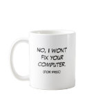 No, I won't fix your computer Coffee Mugs