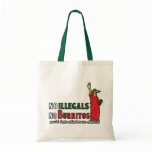 No Illegals No Burritos Immigration Humour bags