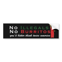 No Illegals No Burritos Immigration Humour Bumper Sticker