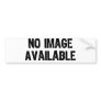 NO IMAGE AVAILABLE BUMPER STICKER