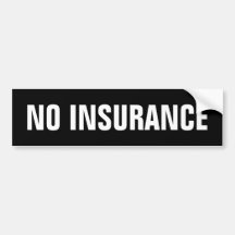 NO INSURANCE BUMPER STICKER