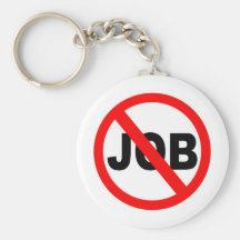 No Job For Me Keychain