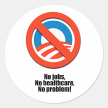 No job, no healthcare, no problem round sticker