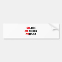 NO JOB. NO MONEY. NOBAMA. BUMPER STICKER