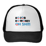 NO JOB, NO MONEY, OH SHIT MESH HATS
