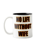 No Life Without Wife Mug