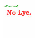 No Lye t-shirts