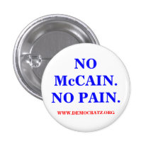 NO McCAIN. NO PAIN. Pinback Buttons