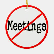 No Meetings Funny Office Humour Ornament