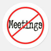 No Meetings Funny Office Saying Round Stickers
