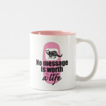 No Message is Worth a Life Coffee Mugs