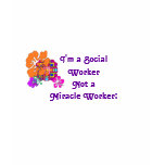 No Miracle Worker! t-shirts