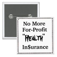 No More For-Profit Health Insurance Buttons
