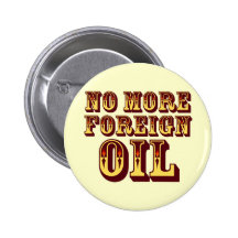 No More Foreign Oil Buttons