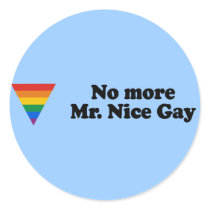 No more Mr. Nice Gay Stickers