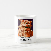 No more Mr. Nice Guy Mug