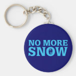 No More Snow Key Chains