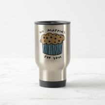 No Muffins For You Mug