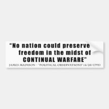 No nation can preserve freedom continual warfare bumper stickers