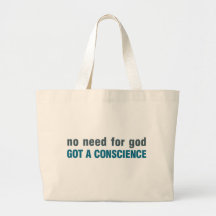 No need for god, Got a conscience Tote Bag