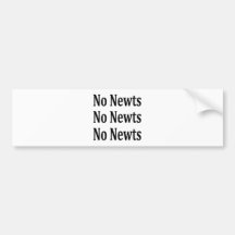 No Newts No Newts No Newts Bumper Sticker