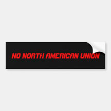 NO NORTH AMERICAN UNION BUMPER STICKERS