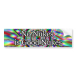 No Nukes is Good Nukes bumper stickers
