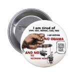 NO OBAMA NO NETWORKS PINBACK BUTTONS